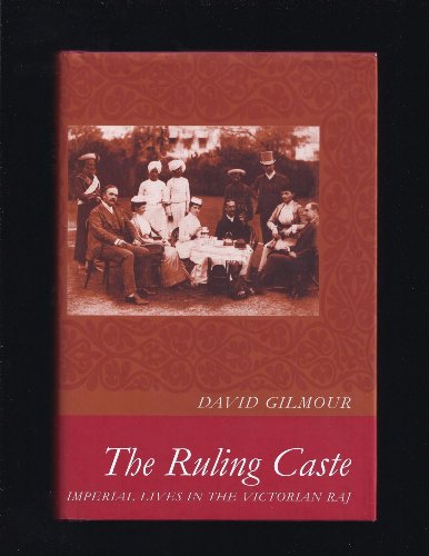 Stock image for The Ruling Caste: Imperial Lives in the Victorian Raj for sale by Ergodebooks