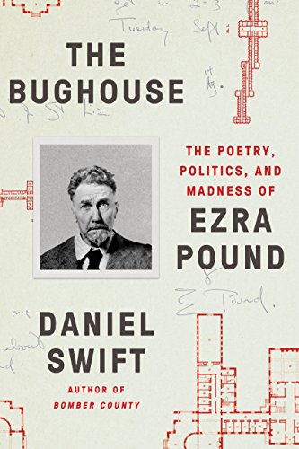 Imagen de archivo de The Bughouse: The Poetry, Politics, and Madness of Ezra Pound a la venta por ThriftBooks-Dallas