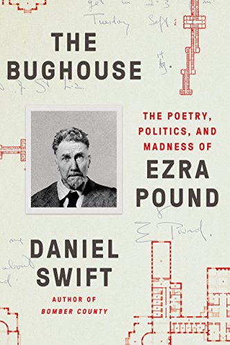 Stock image for The Bughouse: The Poetry, Politics, and Madness of Ezra Pound for sale by SecondSale