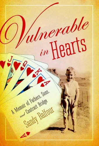 Beispielbild fr Vulnerable in Hearts: A Memoir of Fathers, Sons, and Contract Bridge zum Verkauf von Wonder Book