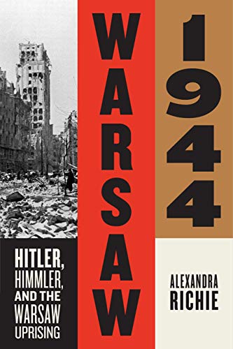 Stock image for Warsaw 1944: Hitler, Himmler, and the Warsaw Uprising for sale by Irish Booksellers