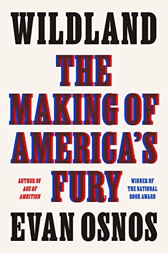 Beispielbild fr Wildland : The Making of America's Fury zum Verkauf von Better World Books