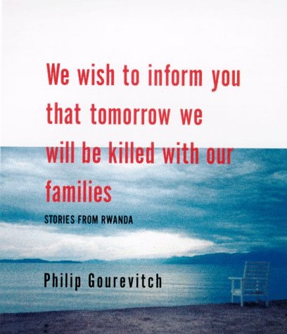 Beispielbild fr We Wish to Inform You that Tomorrow We Will Be Killed with Our Families: Stories From Rwanda zum Verkauf von Wonder Book