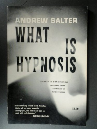 What is Hypnosis: Studies in Conditioning, Including Three Techniques of Autohypnosis (9780374288280) by Salter, Andrew