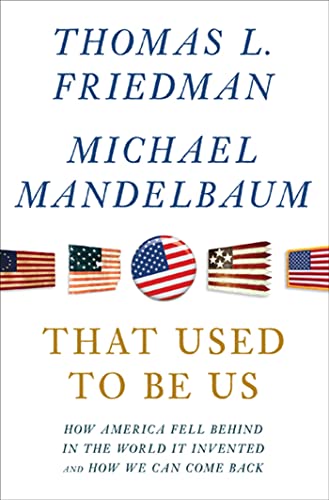 Beispielbild fr That Used to Be Us: How America Fell Behind in the World It Invented and How We Can Come Back zum Verkauf von BooksRun