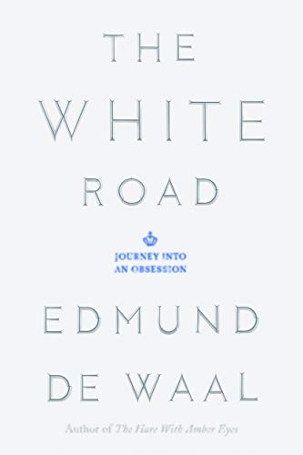 9780374289263: The White Road: Journey Into an Obsession