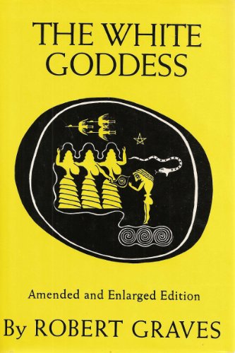 Imagen de archivo de The White Goddess: A Historical Grammar of Poetic Myth a la venta por HPB-Diamond