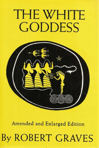 9780374289324: The White Goddess: A Historical Grammar of Poetic Myth