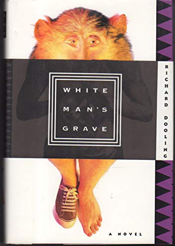 Imagen de archivo de White Man's Grave : A Novel a la venta por Better World Books
