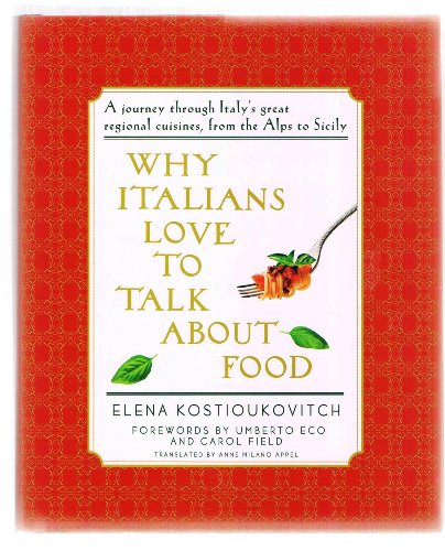 9780374289942: Why Italians Love to Talk About Food: A Journey Through Italy's Great Regional Cuisines, from the Alps to Sicily