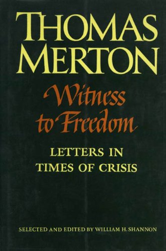 Stock image for Witness to Freedom: The Letters of Thomas Merton in Times of Crisis (The Thomas Merton Letters Series, 5) for sale by SecondSale