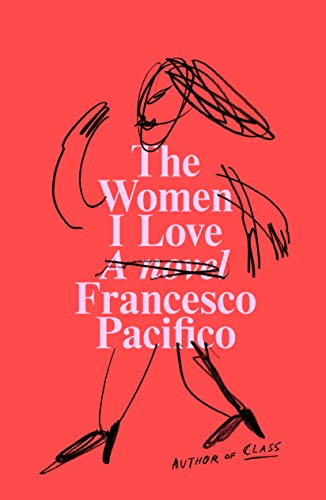 Beispielbild fr The Women I Love : A Novel zum Verkauf von Better World Books