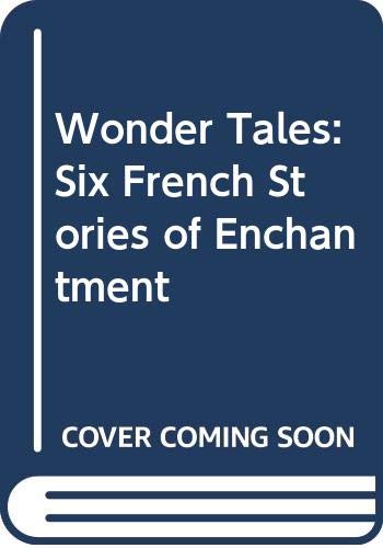 9780374292812: Wonder Tales: Six French Stories of Enchantment