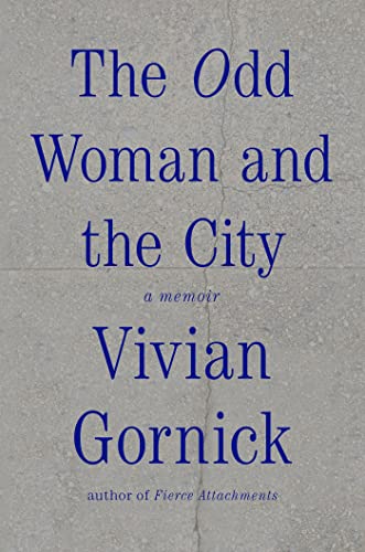 Beispielbild fr The Odd Woman and the City : A Memoir zum Verkauf von Better World Books