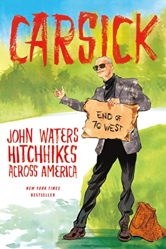 Imagen de archivo de Carsick: John Waters Hitchhikes Across America a la venta por BookHolders
