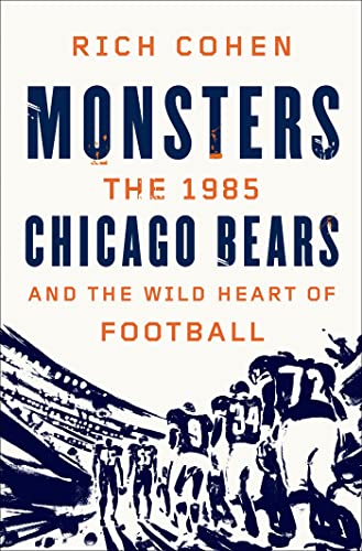 Imagen de archivo de Monsters: The 1985 Chicago Bears and the Wild Heart of Football a la venta por ThriftBooks-Atlanta