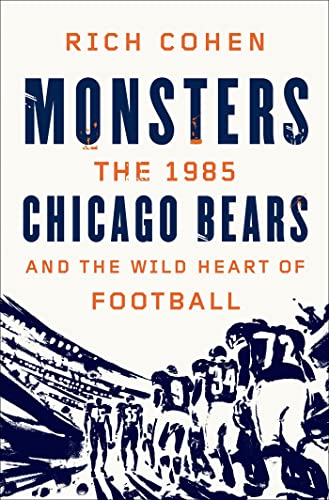 9780374298685: Monsters: The 1985 Chicago Bears and the Wild Heart of Football