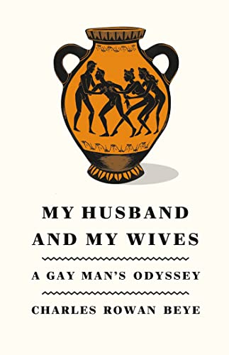 Beispielbild fr My Husband and My Wives : A Gay Man's Odyssey zum Verkauf von Better World Books