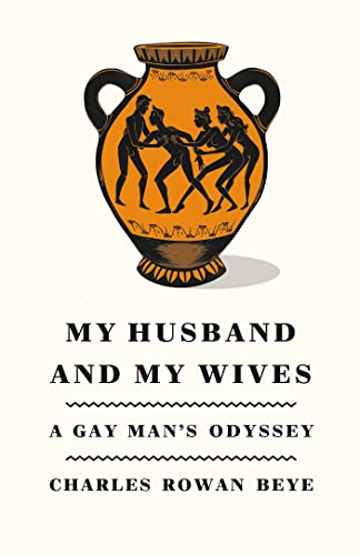 Stock image for My Husband and My Wives : A Gay Man's Odyssey for sale by Better World Books