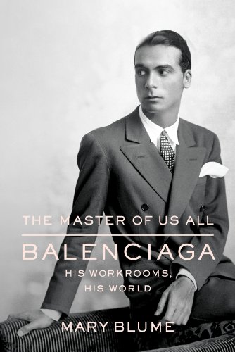 Beispielbild fr The Master of Us All: Balenciaga, His Workrooms, His World zum Verkauf von Roundabout Books