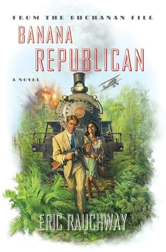 Stock image for Banana Republican : From the Buchanan File for sale by Better World Books