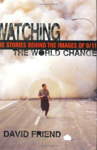Imagen de archivo de Watching the World Change: The Stories Behind the Images of 9/11 a la venta por Decluttr