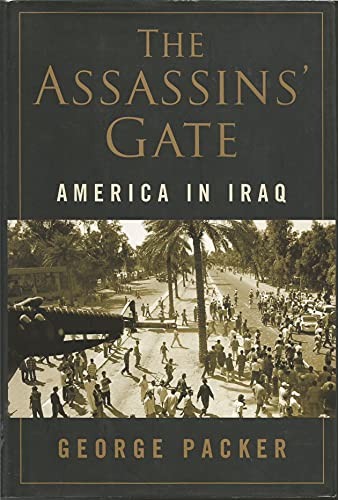 Beispielbild fr The Assassins' Gate : America in Iraq zum Verkauf von Better World Books