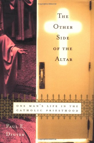 Stock image for The Other Side of the Altar: One Man's Life in the Catholic Priesthood for sale by SecondSale