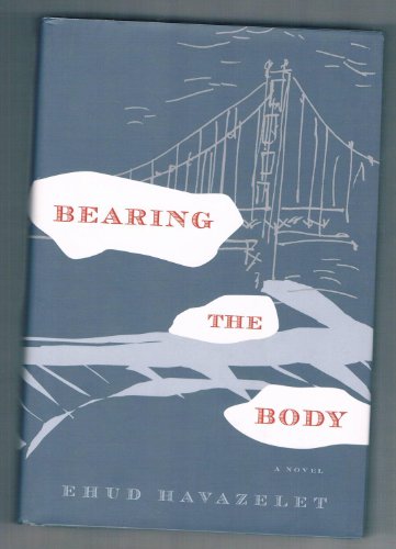 Stock image for Bearing the Body: A Novel for sale by SecondSale