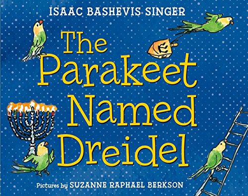 Beispielbild fr The Parakeet Named Dreidel: A Picture Book zum Verkauf von BooksRun