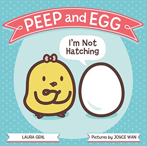 Beispielbild fr Peep and Egg : I'm Not Hatching zum Verkauf von Better World Books