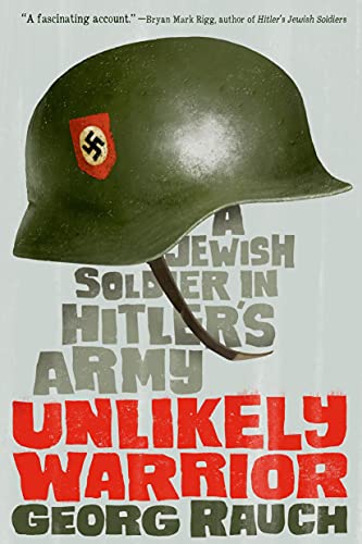 Beispielbild fr Unlikely Warrior : A Jewish Soldier in Hitler's Army zum Verkauf von Better World Books
