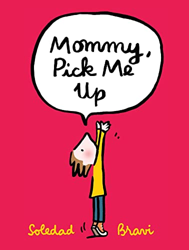 Stock image for Mommy, Pick Me Up for sale by Better World Books