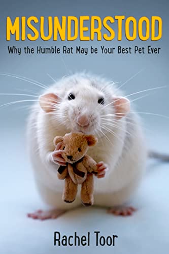 Stock image for Misunderstood: Why the Humble Rat May Be Your Best Pet Ever for sale by Goodwill of Colorado
