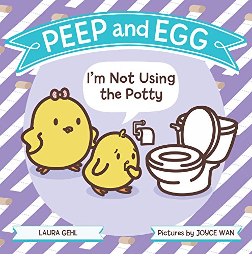 9780374303280: Peep and Egg: I'm Not Using the Potty