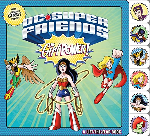 9780374303976: DC Super Friends: Girl Power!: A Lift-the-Flap Book