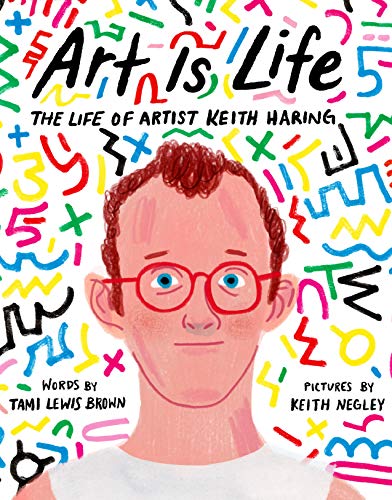 Stock image for Art Is Life: The Life of Artist Keith Haring for sale by Revaluation Books