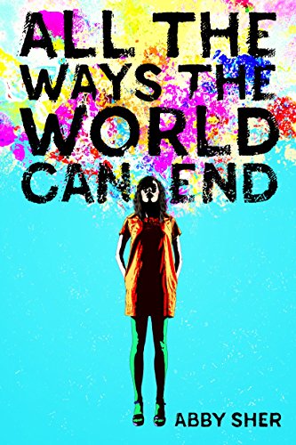 Beispielbild fr All the Ways the World Can End zum Verkauf von Better World Books: West