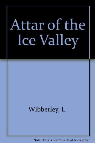 9780374304515: Attar of the Ice Valley