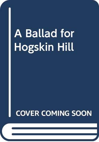 9780374304973: A Ballad for Hogskin Hill