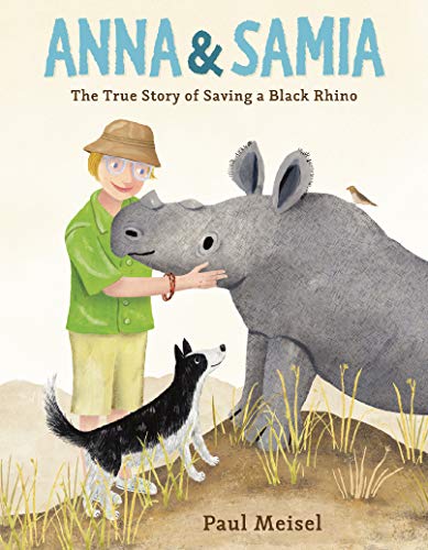 Beispielbild fr Anna and Samia : The True Story of Saving a Black Rhino zum Verkauf von Better World Books