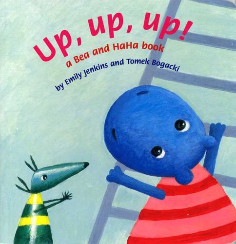 Stock image for Up, Up, Up!: A Bea and HaHa Book for sale by ThriftBooks-Atlanta
