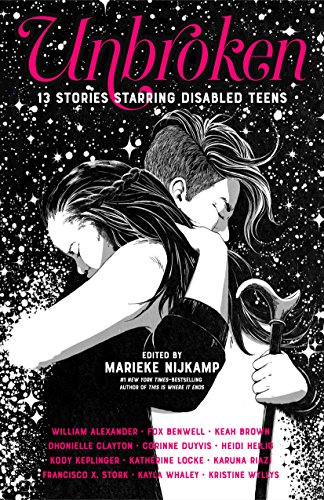 Stock image for Unbroken: 13 Stories Starring Disabled Teens for sale by SecondSale