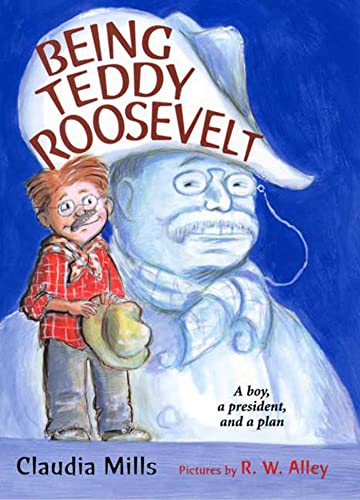 Stock image for Being Teddy Roosevelt: A Boy, a President and a Plan for sale by Gulf Coast Books