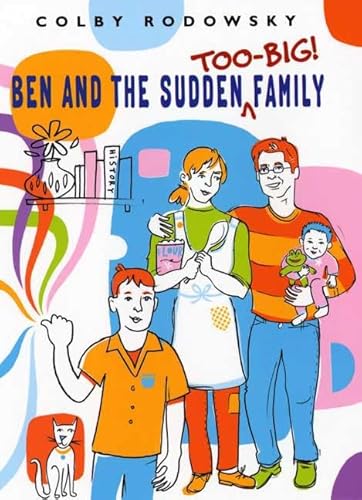 Ben and the Sudden Too-Big Family - Colby Rodowsky