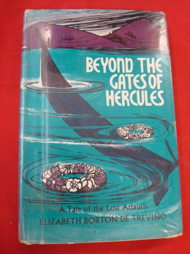 Imagen de archivo de Beyond the gates of Hercules;: A tale of the lost Atlantis, (An Ariel book) a la venta por Montclair Book Center