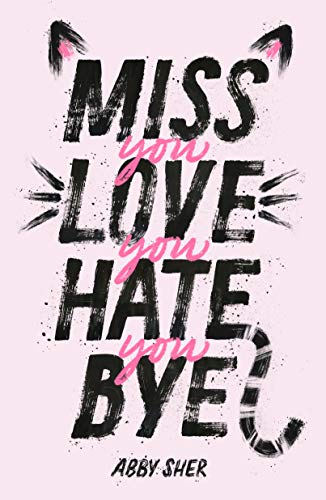Beispielbild fr Miss You Love You Hate You Bye zum Verkauf von SecondSale