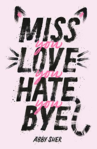 Stock image for Miss You Love You Hate You Bye for sale by SecondSale