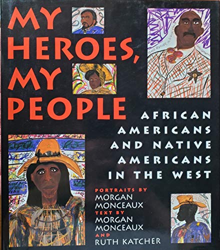 Stock image for My Heroes, My People : African Americans and Native Americans in the West for sale by Better World Books