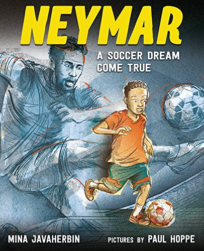 Stock image for Neymar: A Soccer Dream Come True for sale by Better World Books